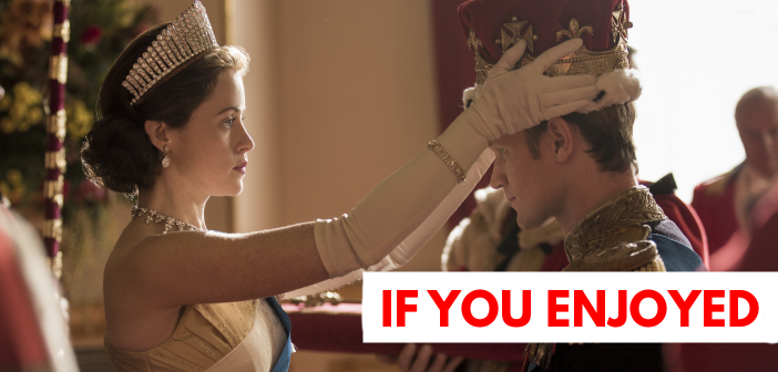 what to watch if you like the crown
